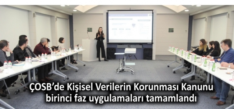ÇOSB’de Kişisel Verilerin Korunması Kanunu birinci faz uygulamaları tamamlandı