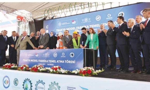 Trakya Model Fabrika temel atma töreni gerçekleşti