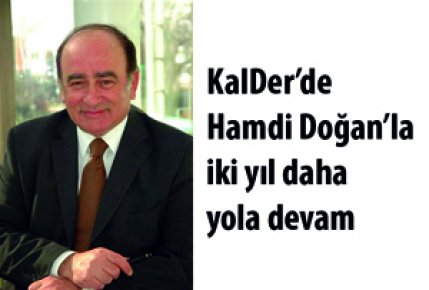 KalDer'de Hamdi Doğan'la iki yıl daha yola devam